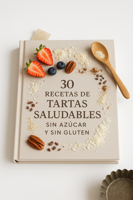 30 TARTAS SALUDABLES: SIN AZUCAR Y SIN GLUTEN
